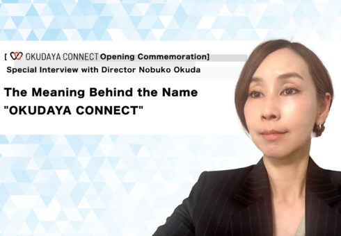 [OKUDAYA CONNECT Opening Commemoration Special Interview] Special Interview with Director Nobuko Okuda