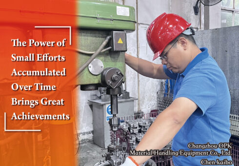 The Power of Small Efforts Accumulated Over Time Brings Great Achievements | A Column by Chen Kaibo, Manufacturing Department, Changzhou OPK Material Handling Equipment Co., Ltd.