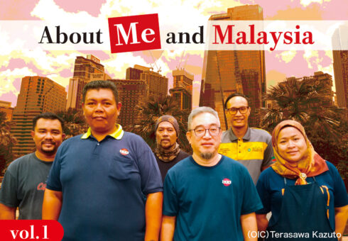 「About Me and Maraysia」vol.1｜OPK INTER-CORPORATION　SDN.BHD.(OIC・Maraysia) column by Kazuto Terasawa, DIRECTOR