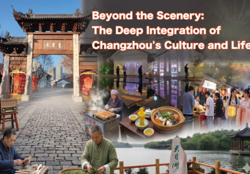 Beyond the Scenery: The Deep Integration of Changzhou’s Culture and Life